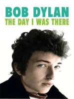 Bob Dylan - The Day I Was There: The Day I Was There