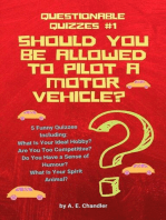 Should You Be Allowed to Pilot a Motor Vehicle? 5 Funny Quizzes Including: What Is Your Ideal Hobby? Are You Too Competitive? Do You Have a Sense of Humour? What Is Your Spirit Animal?: Questionable Quizzes, #1