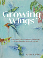 Growing Wings: The Honest and Unabridged Diaries of a Businesswoman, Wife and Mother