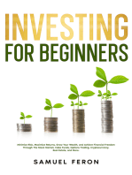 Investing for Beginners: Minimize Risk, Maximize Returns, Grow Your Wealth, and Achieve Financial Freedom Through The Stock Market, Index Funds, Options Trading, Cryptocurrency, Real Estate, and More.