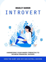 Introvert: How the Quiet and Shy Can Outsell Anyone (Harnessing Your Inner Strengths to Achieve Financial Success)