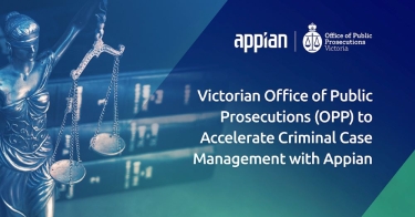 Victorian Office of Public Prosecutions (OPP) to ‘Accelerate Criminal Case Management’ with Appian