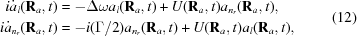 [\eqalign{ i\dot{a}_l({\bf{R}}_a,t)&= -\Delta\omega{a_l}({\bf{R}}_a,t)+U({\bf{R}}_a,t)a_{n_r}({\bf{R}}_a,t), \cr i\dot{a}_{n_r}({\bf{R}}_a,t)&= -i({{\Gamma}/{2}})a_{n_r}({\bf{R}}_a,t)+U({\bf{R}}_a,t)a_l({\bf{R}}_a,t),}\eqno(12)]