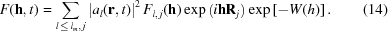 [F({\bf{h}},t)=\sum_{l\,\leq\,l_m,\,j} \left|a_l({\bf{r}},t)\right|^2 F_{l,\,j}({\bf{h}})\exp\left(i{\bf{h}}{\bf{R}}_j\right)\exp\left[-W(h)\right].\eqno(14)]