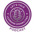 Let's Talk Learning Disabilities Podcast