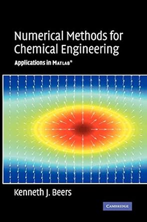 Numerical Methods for Chemical Engineering: Applications in MATLAB