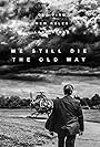 We Still Die the Old Way (2019)