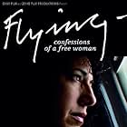 Flying: Confessions of a Free Woman (2006)