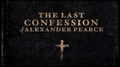 The Last Confession of Alexander Pearce