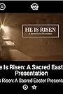 He is Risen: A Sacred Easter Presentation (2019)