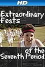 Extraordinary Feats of the Seventh Period (2011)