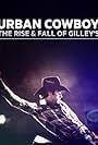 Urban Cowboy: The Rise and Fall of Gilley's (2015)