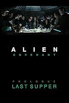 Alien: Covenant - Prologue: Last Supper