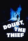 Doubt, the Thief (2006)