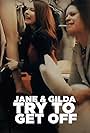 Jane & Gilda Try to Get Off (2018)