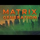 Matrix: Generation (2024)