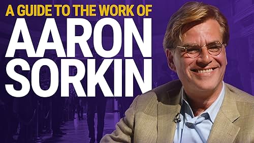 A Guide to the Work of Aaron Sorkin