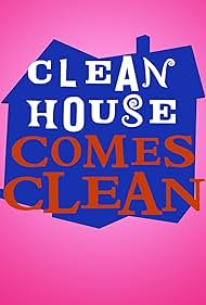 Clean House Comes Clean (2007)