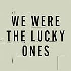 We Were the Lucky Ones (2024)