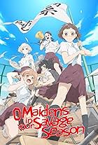 O Maidens in Your Savage Season (2019)