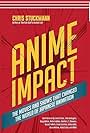 Anime Impact: The Movies and Shows That Changed the World of Japanese Animation (2023)