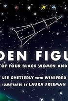 Hidden Figures: The True Story of Four Black Women and the Space Race