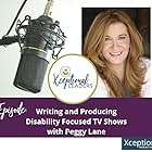 Xceptional Leaders - Writing and Producing Disability Focused Shows with Peggy Lane