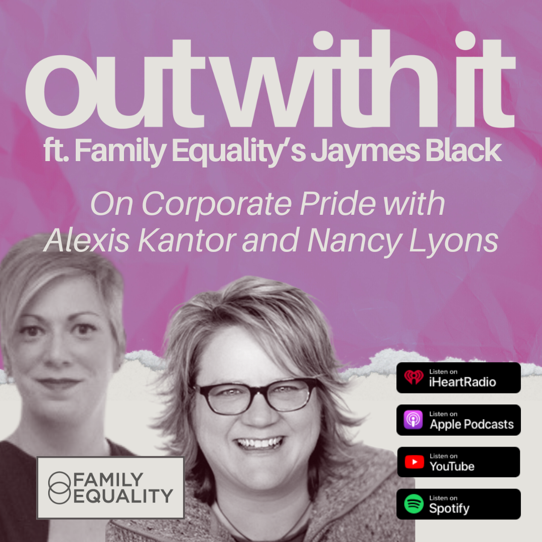 On Corporate Pride with Alexis Kantor and Nancy Lyons | OUT WITH IT ft. JAYMES BLACK thumbnail