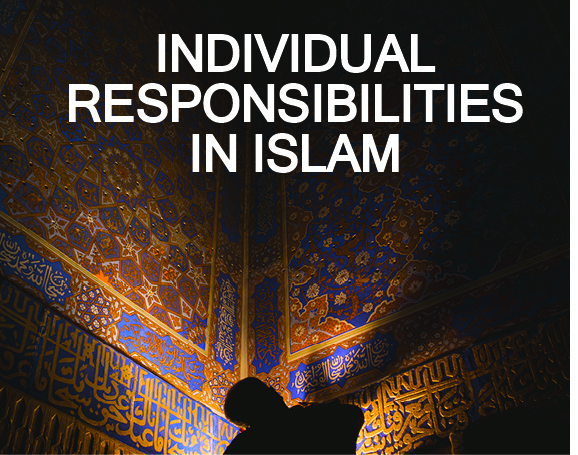 Individual Responsibilities in Islam