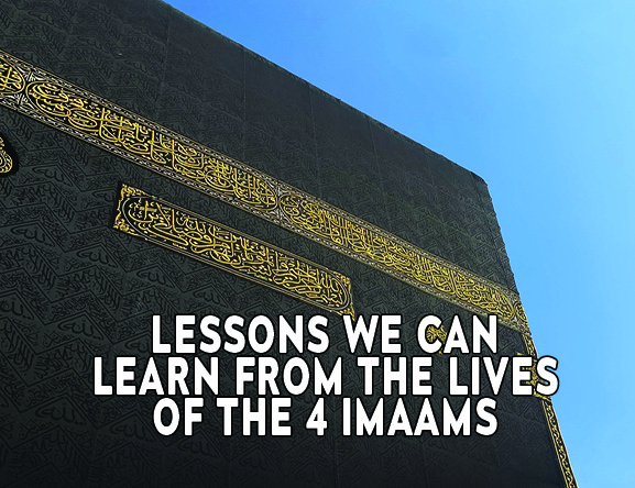 Lessons we can learn from the Lives of the 4 Imaams