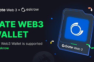Gate Web3 Wallet Integrates with Eskrow, Atticc, and Ivy Maker