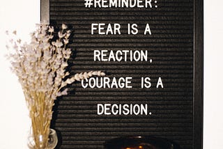 5 Of The Many Ways That You’re Finding Your Courage Every Day