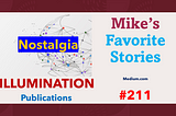 Mike’s Favorite Stories on ILLUMINATION Publications — #211