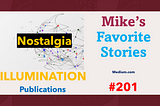 Mike’s Favorite Stories on ILLUMINATION Publications — #202