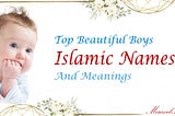 up to 1,500 Islamic Male Names and Meanings