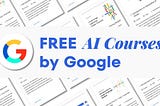 Google has published 10 free courses on AI.