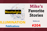 Mike’s Favorite Stories on ILLUMINATION Publications — #204