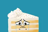 A cartoon cake slice with sad eyes and tears, they are obviously distressed.