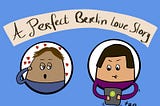 A perfect Berlin love story. Male in bubble on the left looks over to the female in the bubble on the right. He looks smitetn. She’s distracted and tapping away on her Kiwi phone.