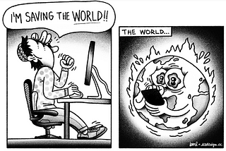 A designer sitting in front of a computer shouting “I am saving the world”. In the next panel, we see an a concerned Planet Earth character who is looking at their cellphone while catching fire.