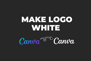 making canva’s colored logo white