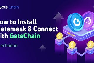 How to Install Metamask & Connect with GateChain