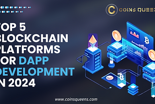 Top 5 Blockchain Platforms for DApp Development in 2024: A Guide for Business Innovators.