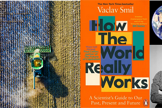 Book Commentary How The World Really Works by Vaclav Smil