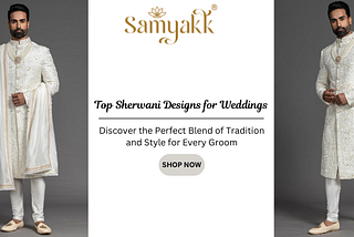 Top Sherwani Designs for Weddings