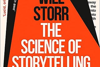 The book that every aspiring writer should read: The Science of Storytelling by Will Storr