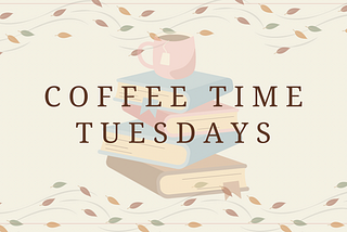 Coffee Time Tuesdays: Autumn Reading Plans