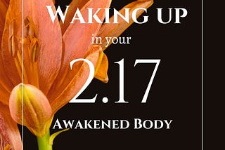 Waking Up into Your Awakened Body