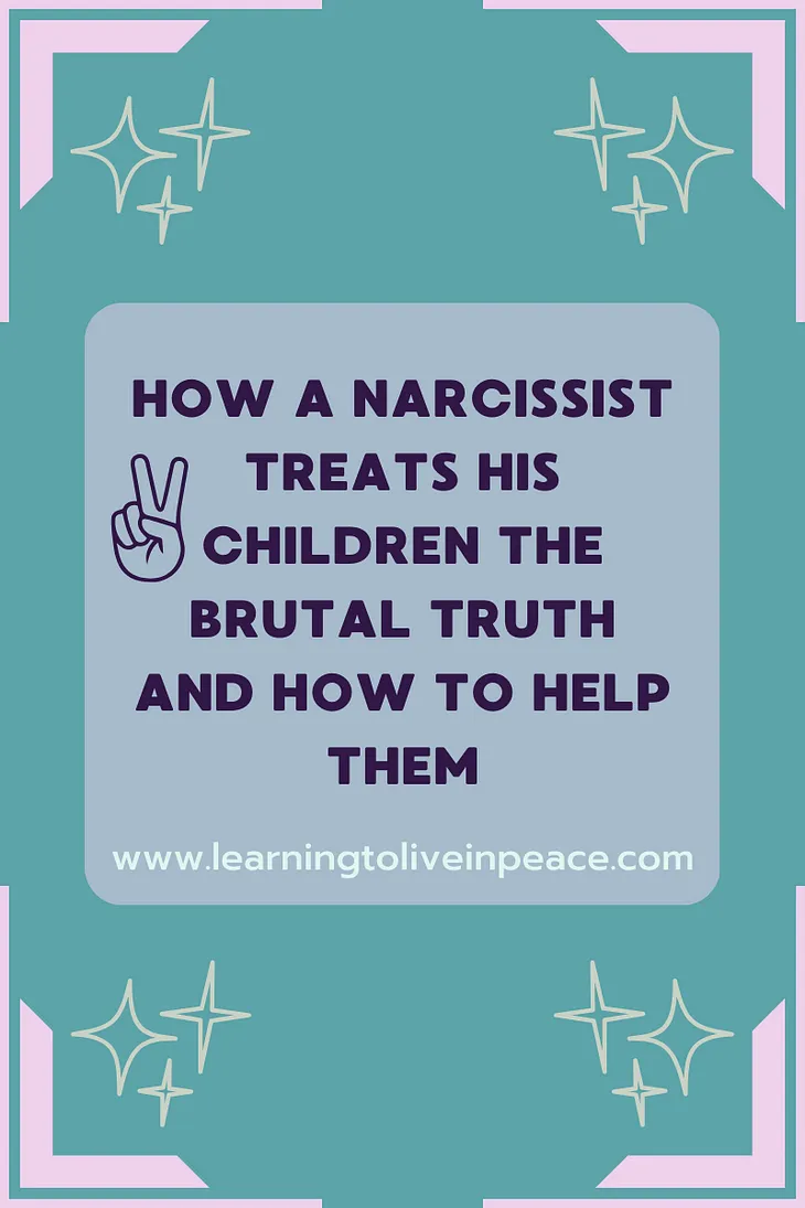 How a Narcissist Treats His Children