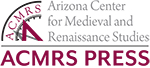 Arizona Center for Medieval and Renaissance Studies colophon